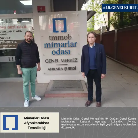 Mimarlar Odası Genel Merkezi'nin 49. Olağan Genel Kurulu toplantısına katılarak oyumuzu kullandık.