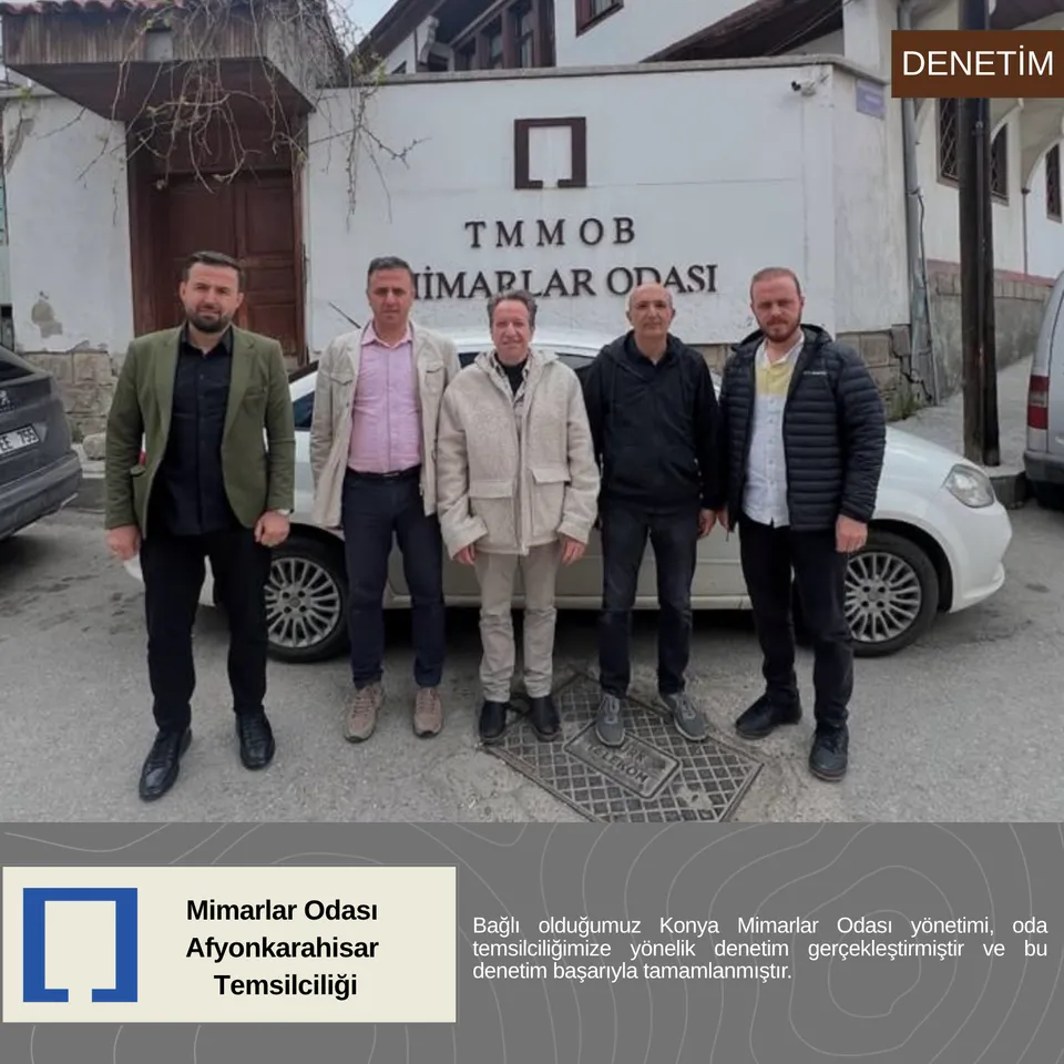 Konya Mimarlar Odası Yönetimi tarafından oda temsilciliğimize yönelik denetim gerçekleştirildi.