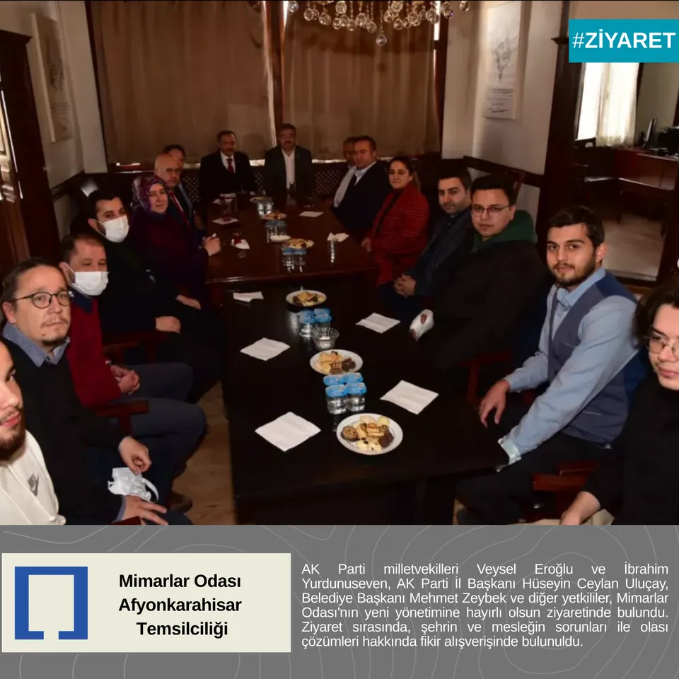AK Parti milletvekilleri Veysel Eroğlu, İbrahim Yurdunuseven, AK Parti İl Başkanı Hüseyin Ceylan Uluçay, Belediye Başkanı Mehmet Zeybek ve diğer yetkililer, Mimarlar Odası'nın yeni yönetimine hayırlı olsun ziyaretinde bulundu. Ziyaret sırasında, şehrin ve mesleğin sorunları ile olası çözümleri hakkında fikir alışverişinde bulunuldu.