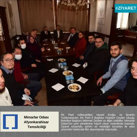 AK Parti milletvekilleri Veysel Eroğlu, İbrahim Yurdunuseven, AK Parti İl Başkanı Hüseyin Ceylan Uluçay, Belediye Başkanı Mehmet Zeybek ve diğer yetkililer, Mimarlar Odası'nın yeni yönetimine hayırlı olsun ziyaretinde bulundu. Ziyaret sırasında, şehrin ve mesleğin sorunları ile olası çözümleri hakkında fikir alışverişinde bulunuldu.